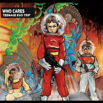 Teenage Ego Trip by Who Cares