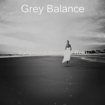 Sumptuous Sound for Reiki by Grey Balance