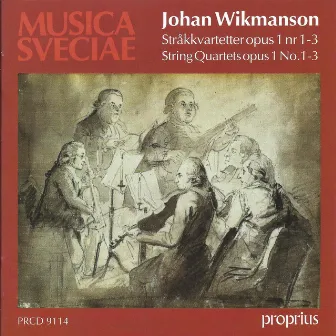 Johan Wikmanson: String Quartets, Op. 1 Nos. 1-3 by Johan Wikmanson