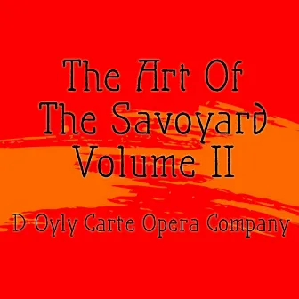 The Art Of The Savoyard, Vol. 2 by Harold Fraser-Simson