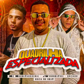 Quadrilha Especializada by JwsNoBeat081