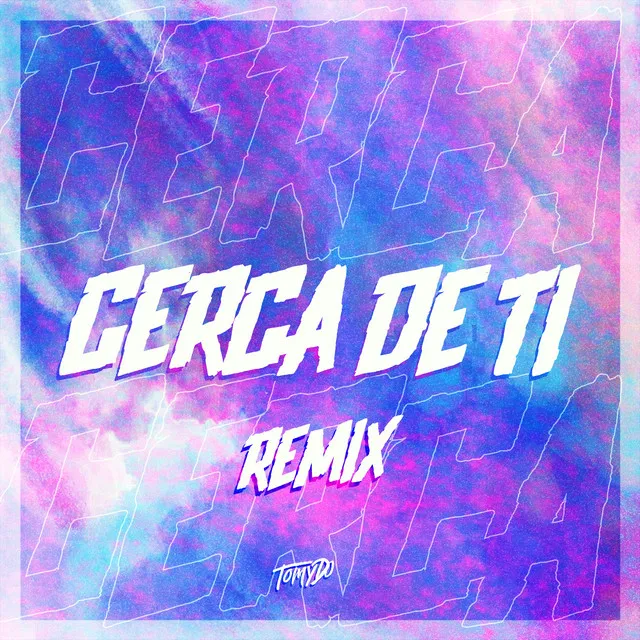 Cerca De Tí - Remix