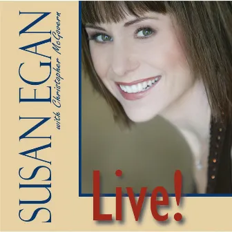 Susan Egan Live! (feat. Christopher McGovern) by Susan Egan