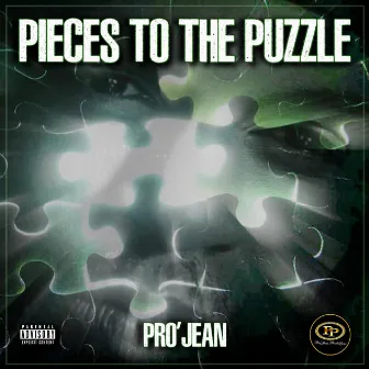 Pieces to the Puzzle by Pro'Jean