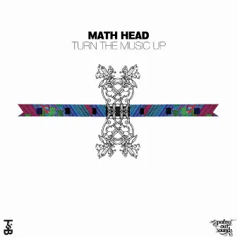 Turn The Music Up by Math Head