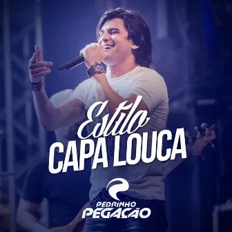 Estilo Capa Louca by Pedrinho Pegação