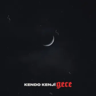 Gece by Kendo Kenji