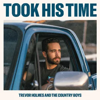 Took His Time by Trevor Holmes