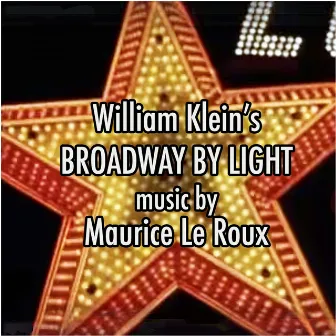 Broadway by Light (Original Movie Soundtrack) by Maurice Le Roux