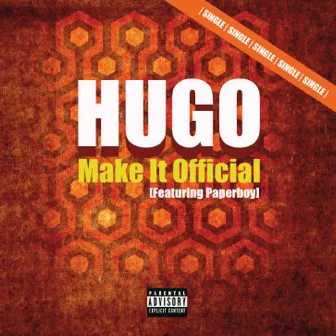 Make It Official (feat. Paperboy) by Hugo