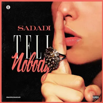 Tell Nobody by Sadadi