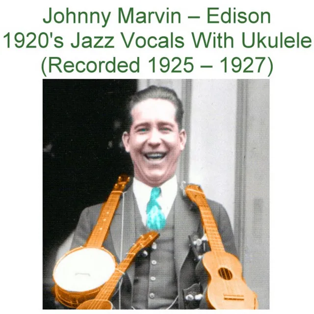 Edison 1920's Jazz Vocals with Ukulele (Recorded 1925-1927)