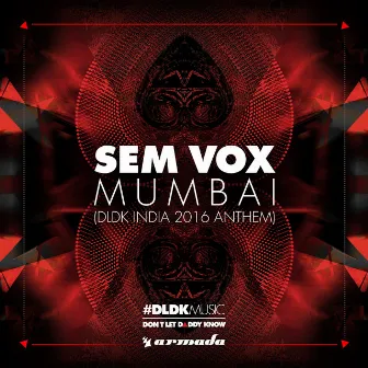 Mumbai (DLDK India 2016 Anthem) by Sem Vox