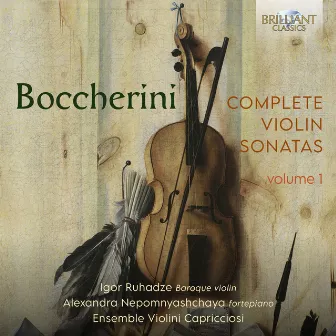 Boccherini: Complete Violin Sonatas, Vol. 1 by Ensemble Violini Capricciosi