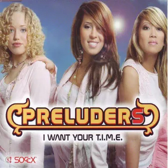 I Want Your T.I.M.E. by Preluders