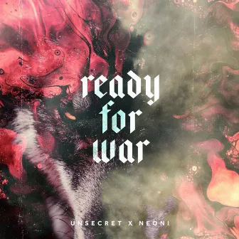 READY FOR WAR by UNSECRET