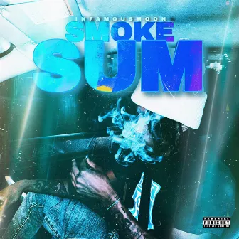 SMOKE SUM by Infamous Moon