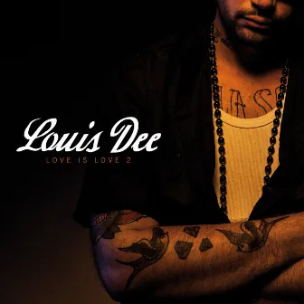 Love is Love 2 Mixtape by Louis Dee