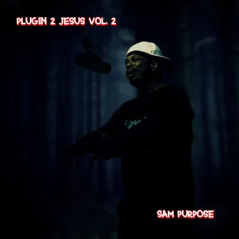 Plugin 2 Jesus, Vol. 2 by Sam Purpose