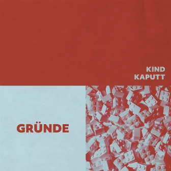 Gründe by Kind Kaputt