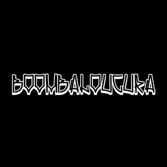 Boombaloucura by Leepão