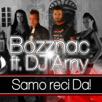 Samo Reci Da by Bozznac