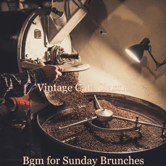 Bgm for Sunday Brunches by Vintage Cafe Classic