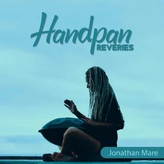 Handpan Reveries by Jonathan Mare