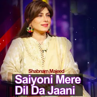 Saiyoni Mere Dil Da Jaani by Shabnam Majeed