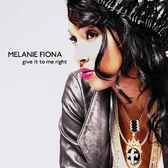 Give It To Me Right (Int'l 2Trk) by Melanie Fiona