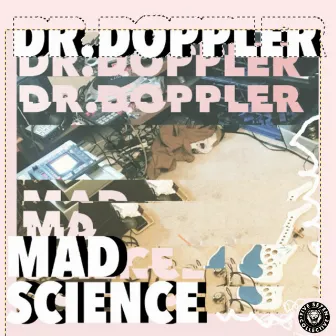 Mad Science by Dr.Doppler