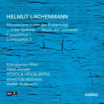 Helmut Lachenmann: Works for Voice(S) and Ensemble by Walter Nussbaum