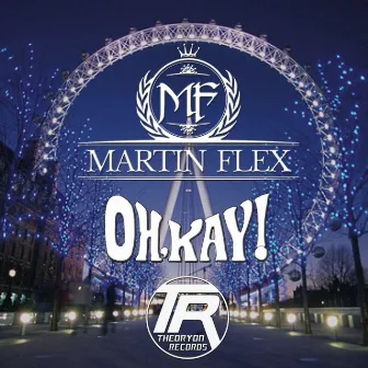 Oh Kay by Martin Flex