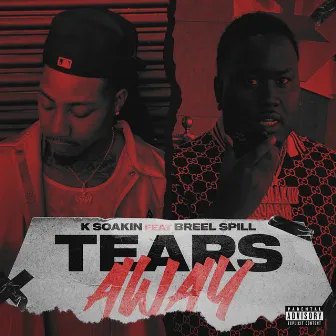 Tears Away by K SOAKIN