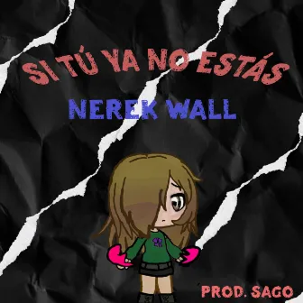 Si Tú Ya No Estás by Nerek Wall