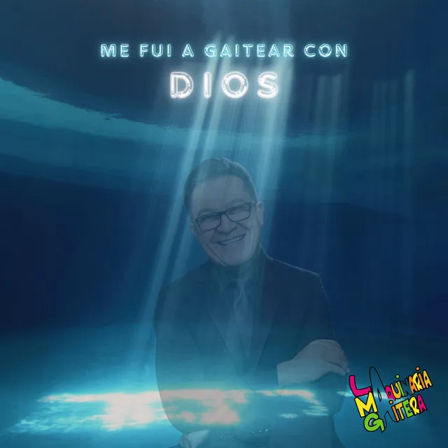 Me Fui a Gaitear Con Dios