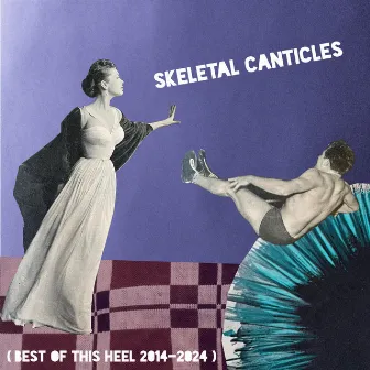 Skeletal Canticles (Best of 2014-2024) by This Heel