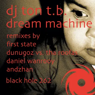 Dream Machine (Remixes) by Ton TB