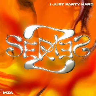 I Just Party Hard by MZA