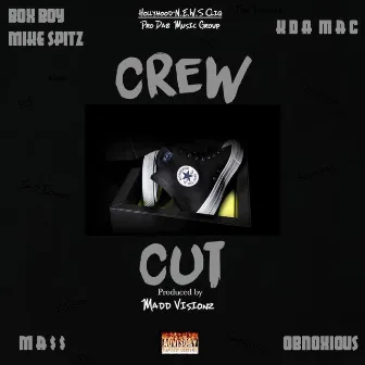 Crew Cut (feat. Mass, Kda Mac & Obnoxious) by Box Boy Mike Spitz