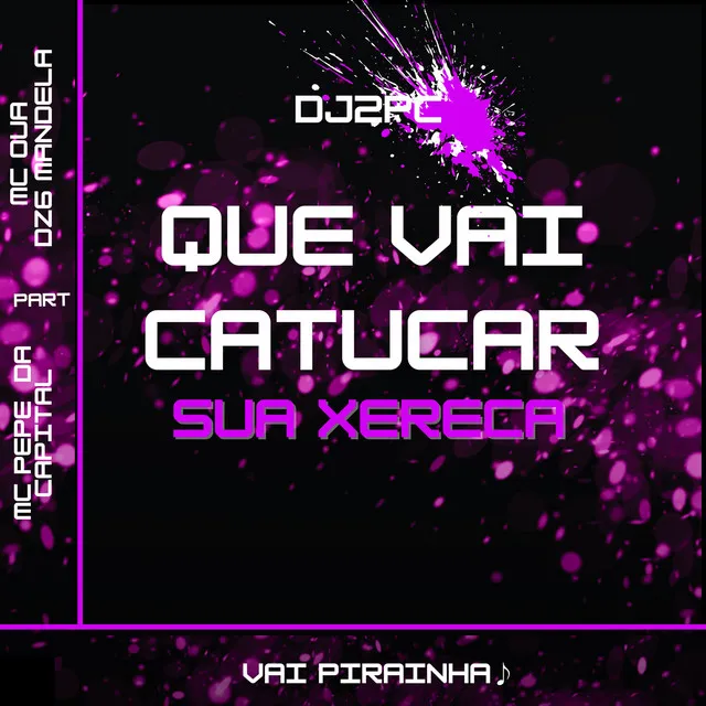 DJ2PC QUE VAI CATUCAR SUA XERECA