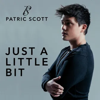 Just A Little Bit by Patric Scott