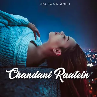 Chandani Raatein by Archana Singh