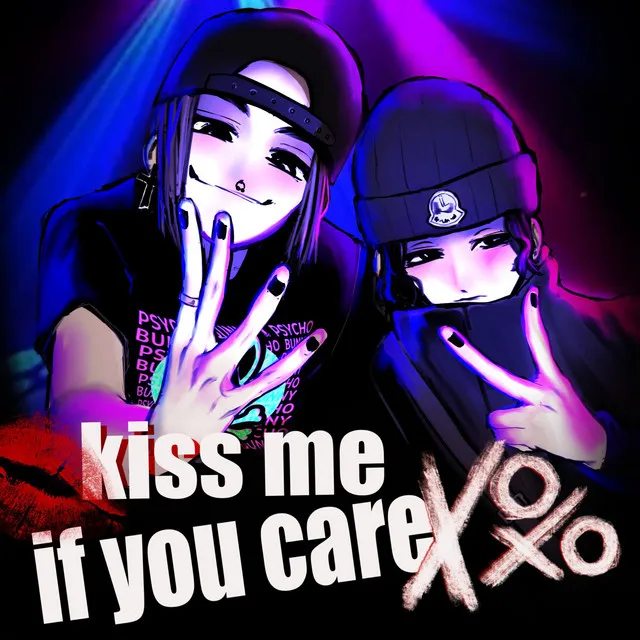 Kiss me if you care