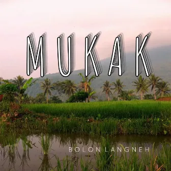 Mukak by Bolon Langneh