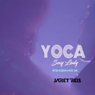 Sexy Lady (Remix) by Yoca