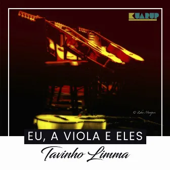 Eu, a Viola e Eles by Tavinho Limma