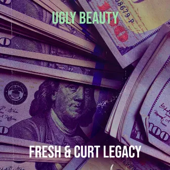 Ugly Beauty by Curt Legacy