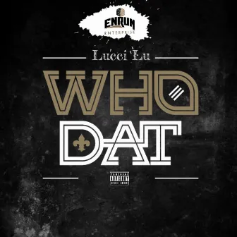 Who Dat by LUCCI LU