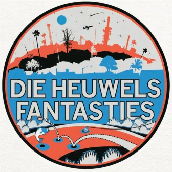 Die Heuwels Fantasties by Die Heuwels Fantasties